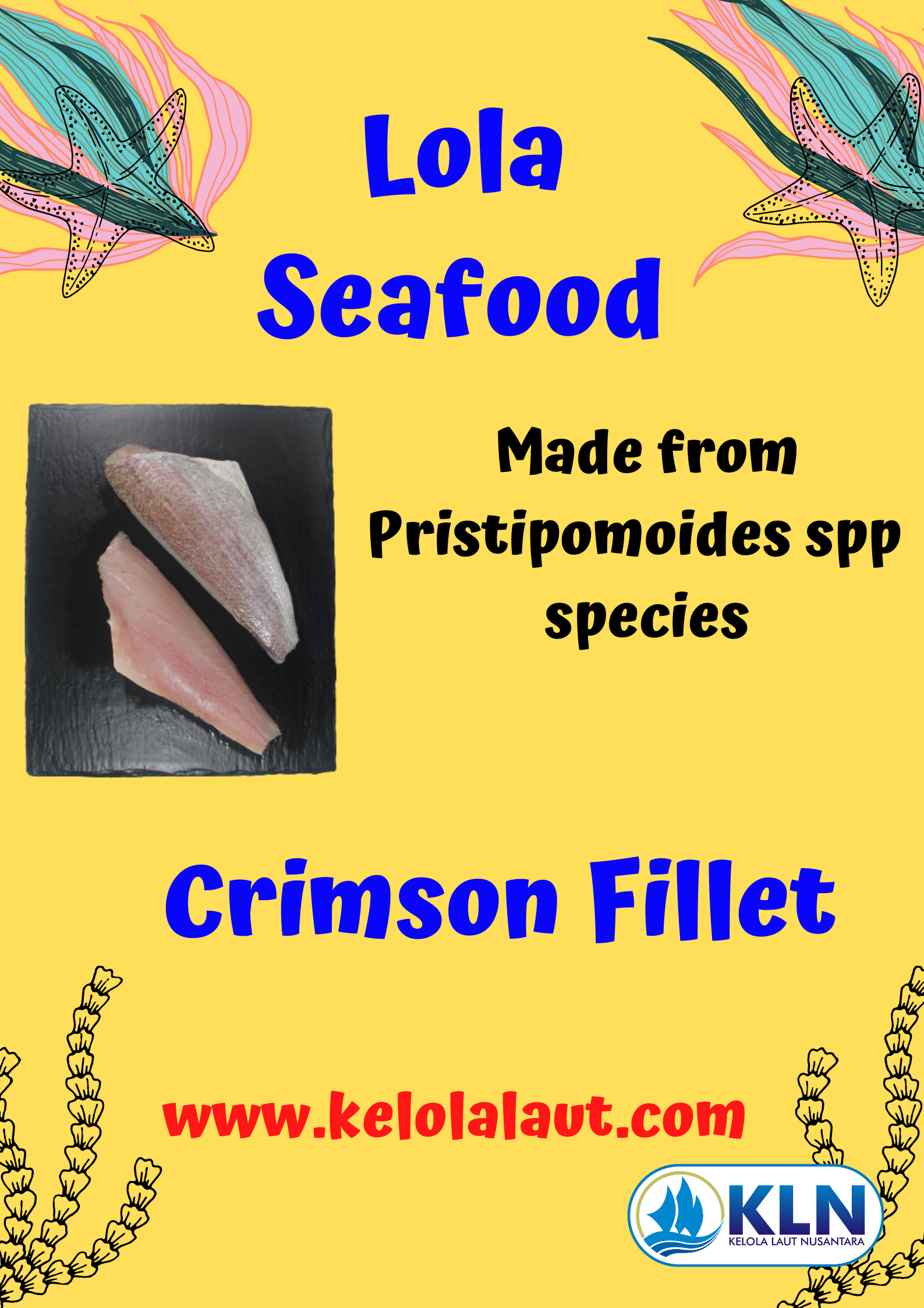 Crimson Fillet is made from Pristipomoides spp species.