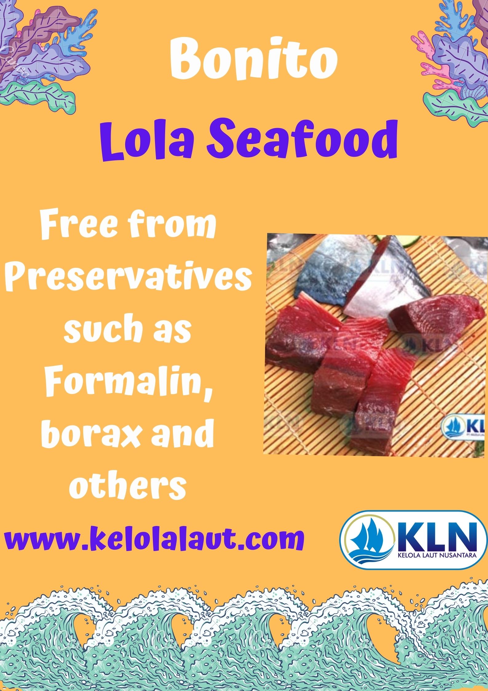 Bonito is free from preservatives such as formalin, borax, and others.