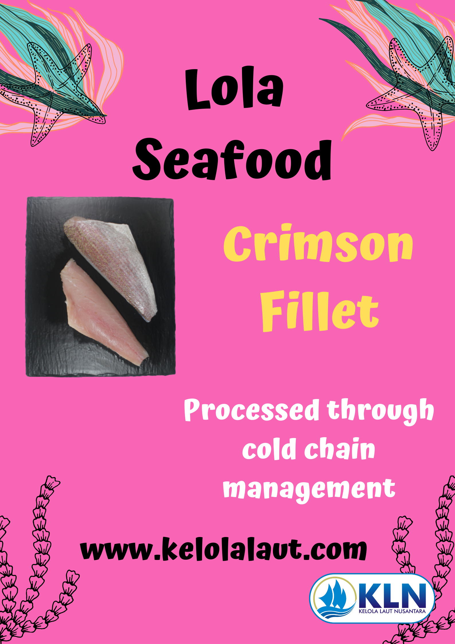 Crimson Fillet is processed through cold chain management.