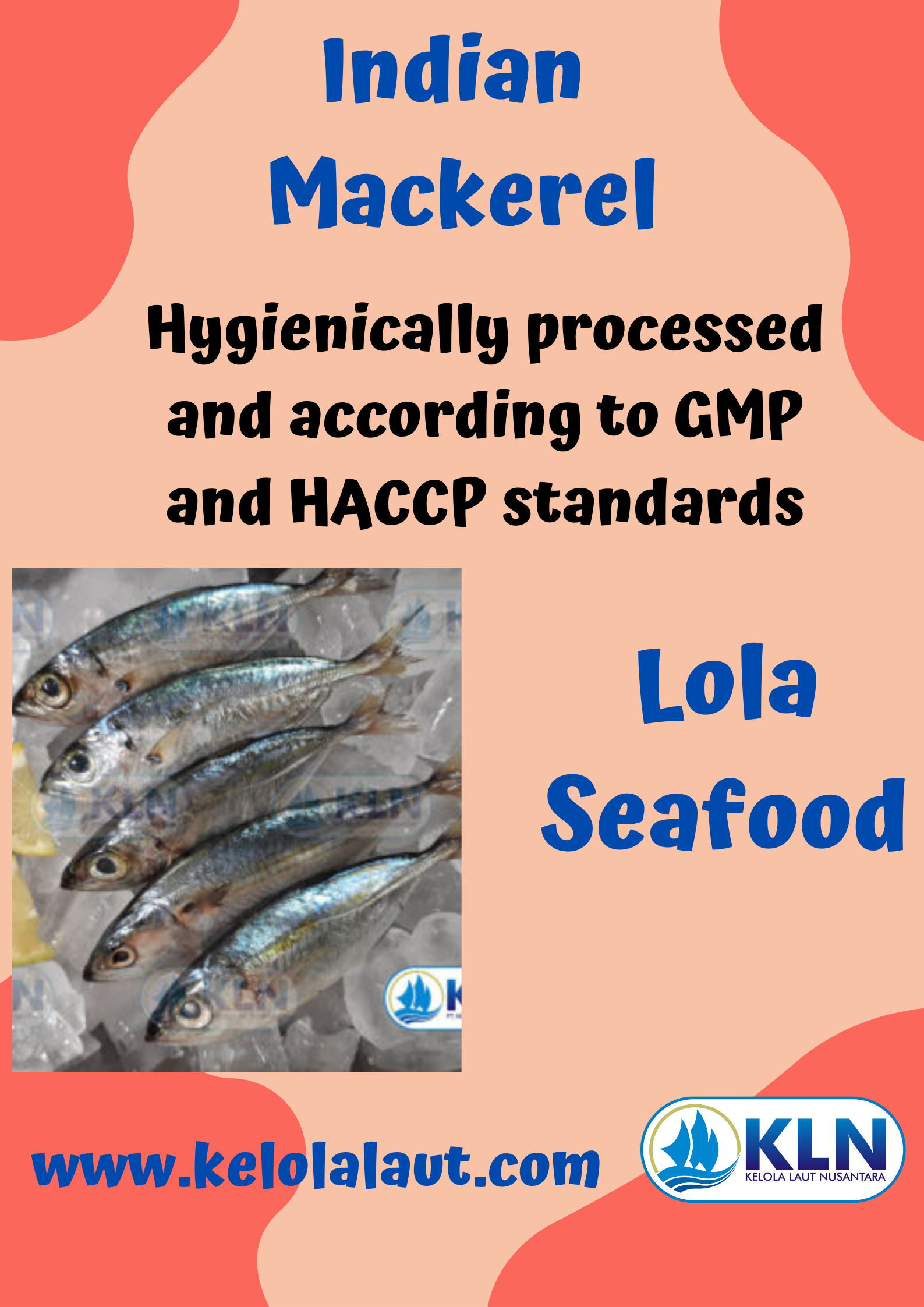 Indian Mackerel is hygienically processed and according to GMP and HACCP standards