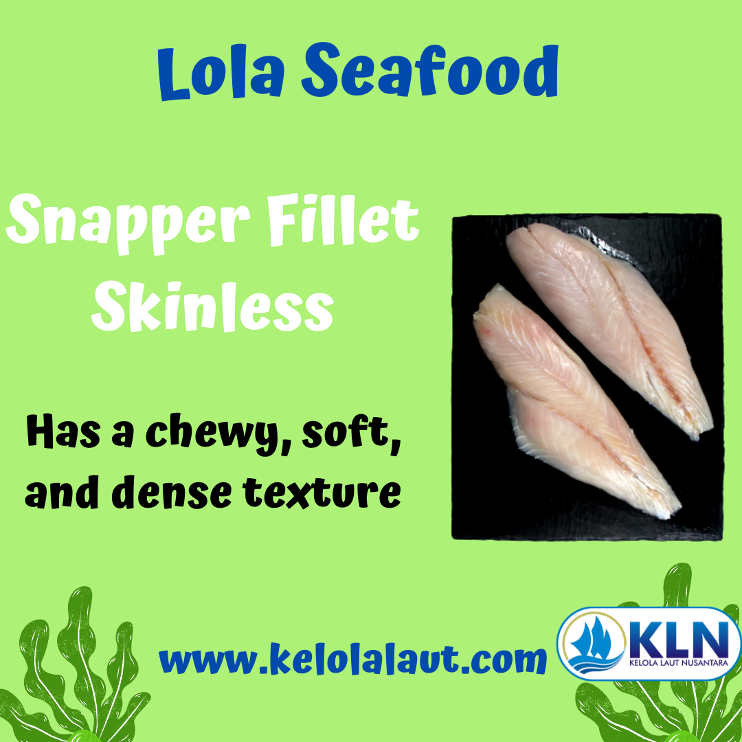 Snapper Fillet Skinless has a chewy, soft, and dense texture.