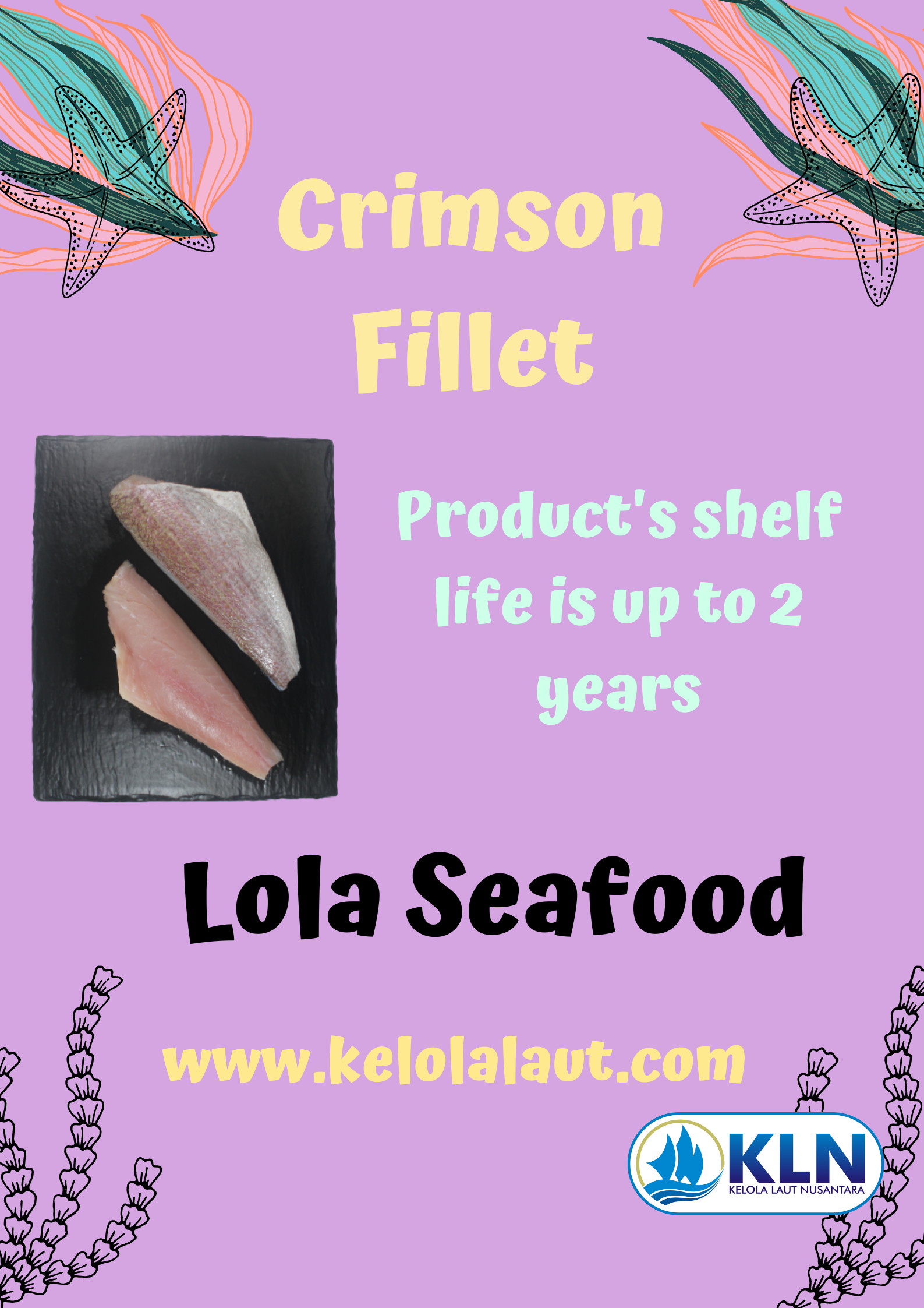 Crimson Fillet Shelf’s Life is Up to 2 years.