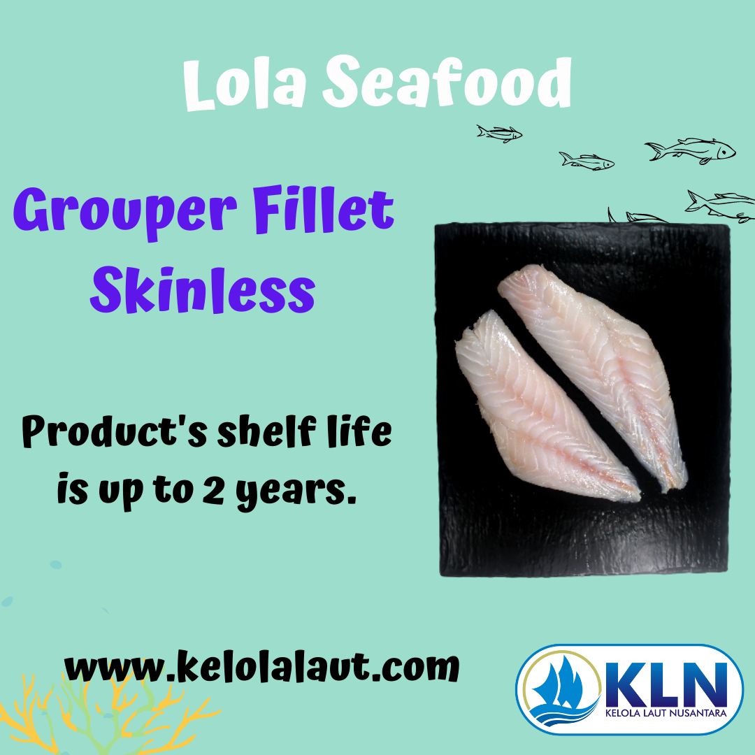 Grouper Fillet Skinless shelf’s life is up to 2 years.