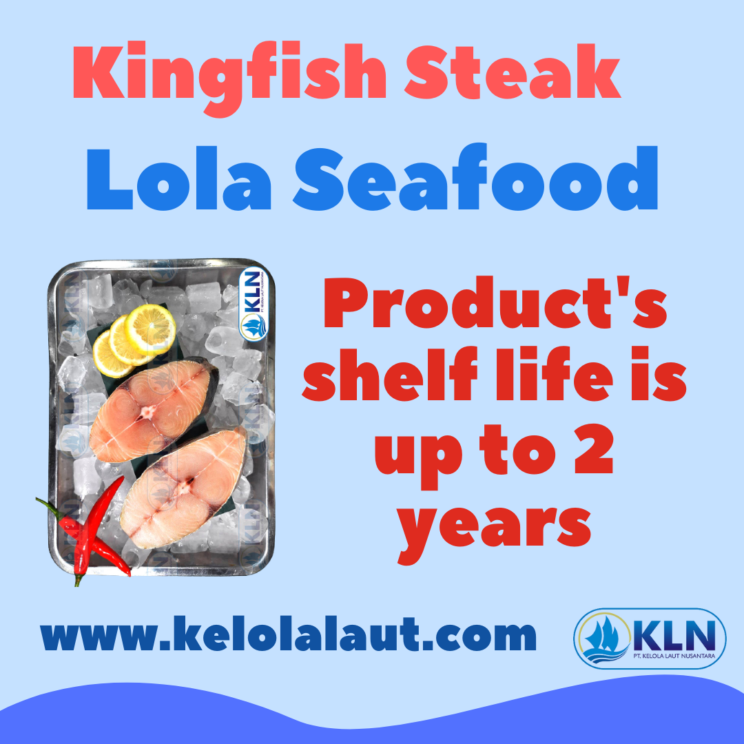 Kingfish Steak  has shelf life up to 2 years