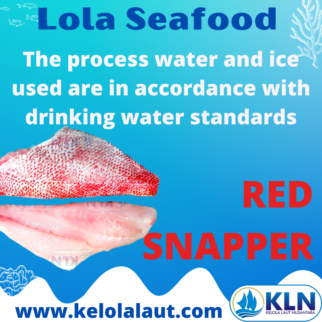 Red Snapper using drinking water standards are used through out the process