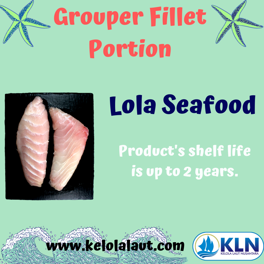 Grouper Fillet Portion’s shelf life is up to 2 years.