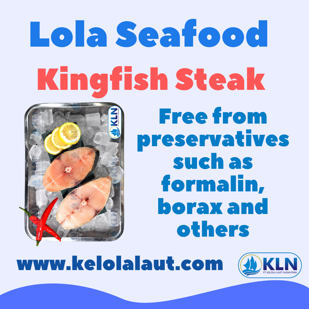 Kingfish Steak is free from preservatives such as formalin, borax and others