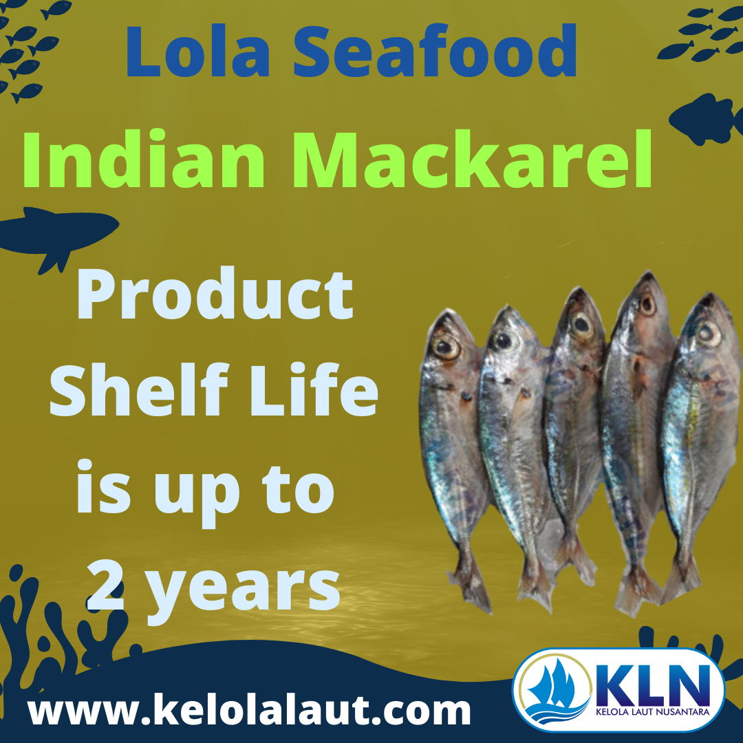 Indian Mackerel product’s shelf life is up to 2 years