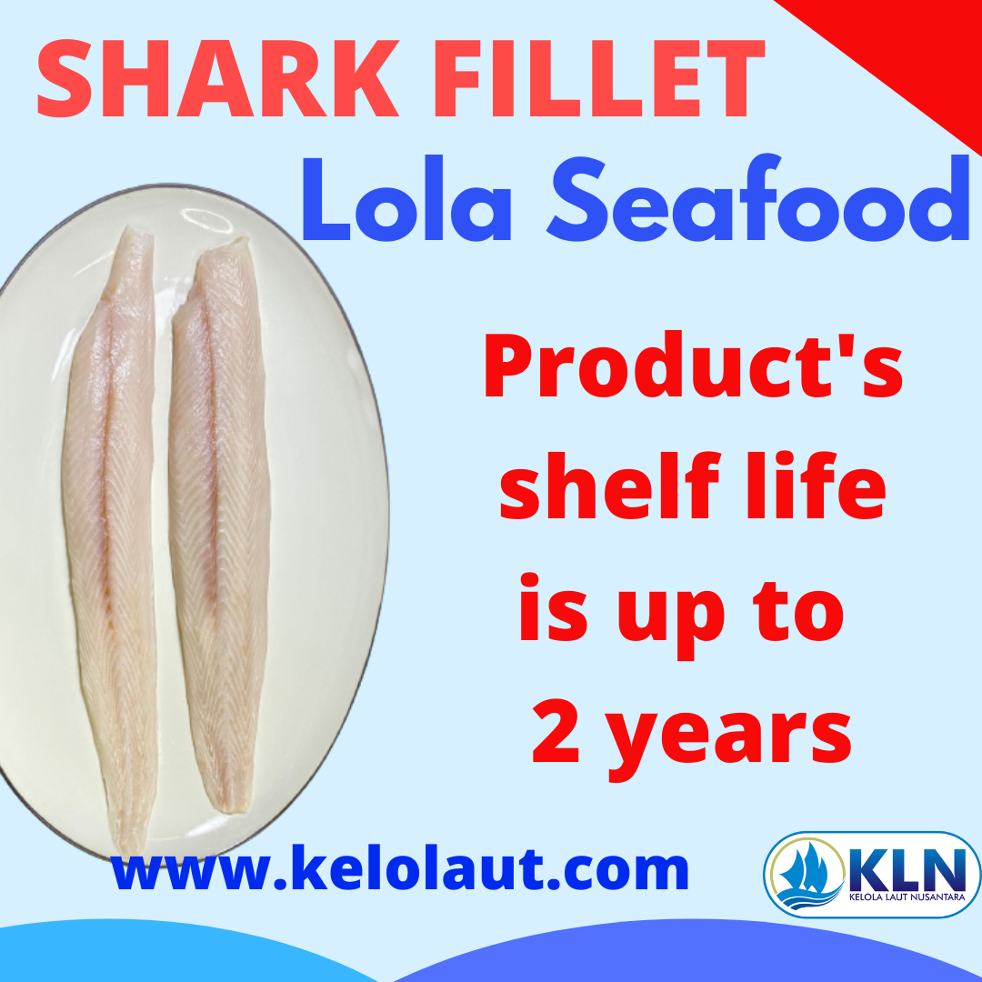 Shark Fillet has shelf life up to 2 years