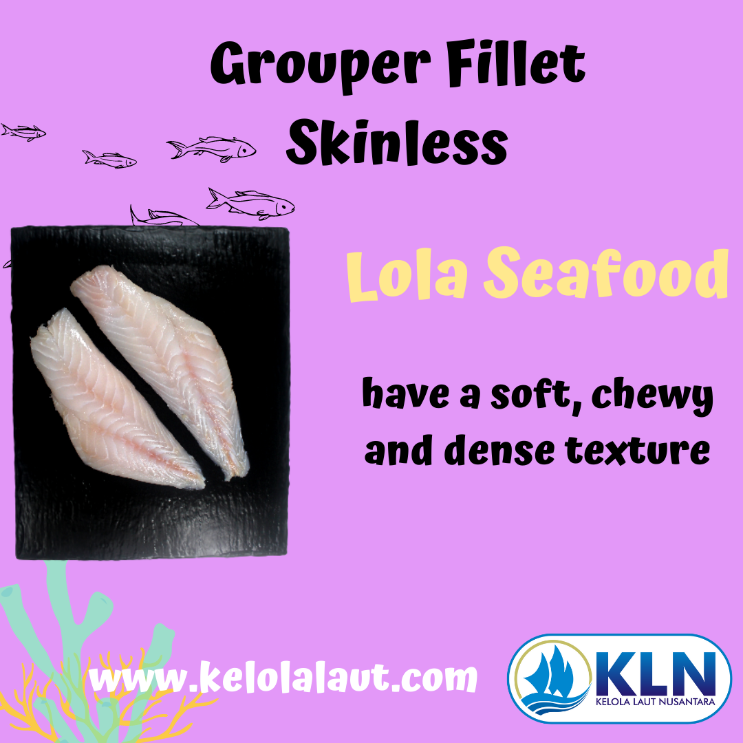 Grouper Fillet Skinless has a chewy, soft meat texture and distinctive smell of grouper.