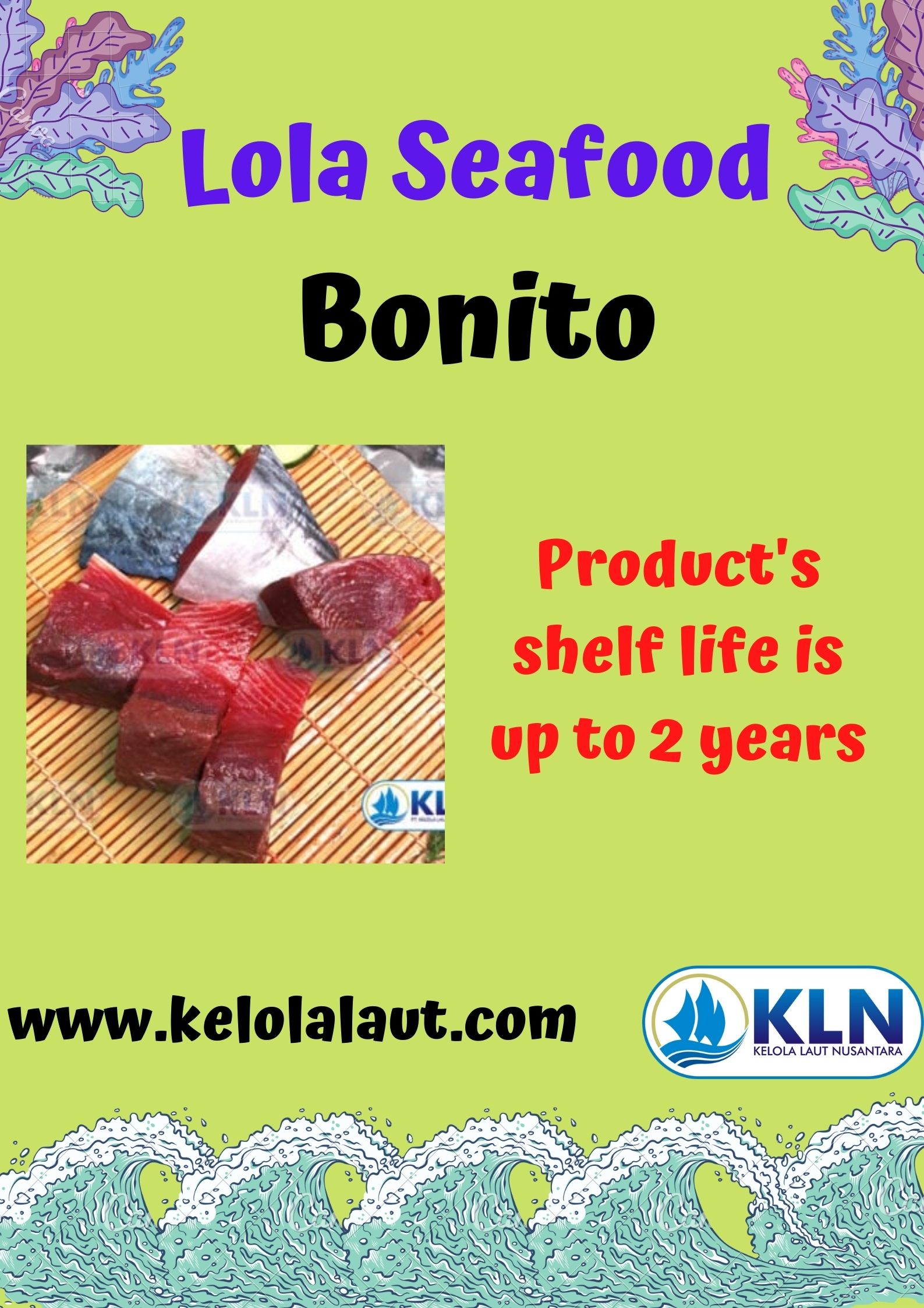 Bonito’s shelf life is up to 2 years.